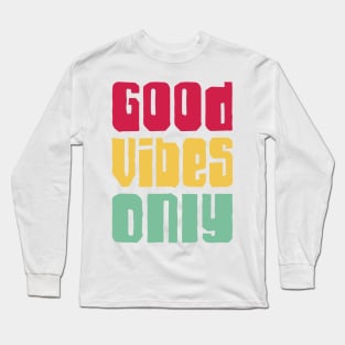 Good vibes only Long Sleeve T-Shirt